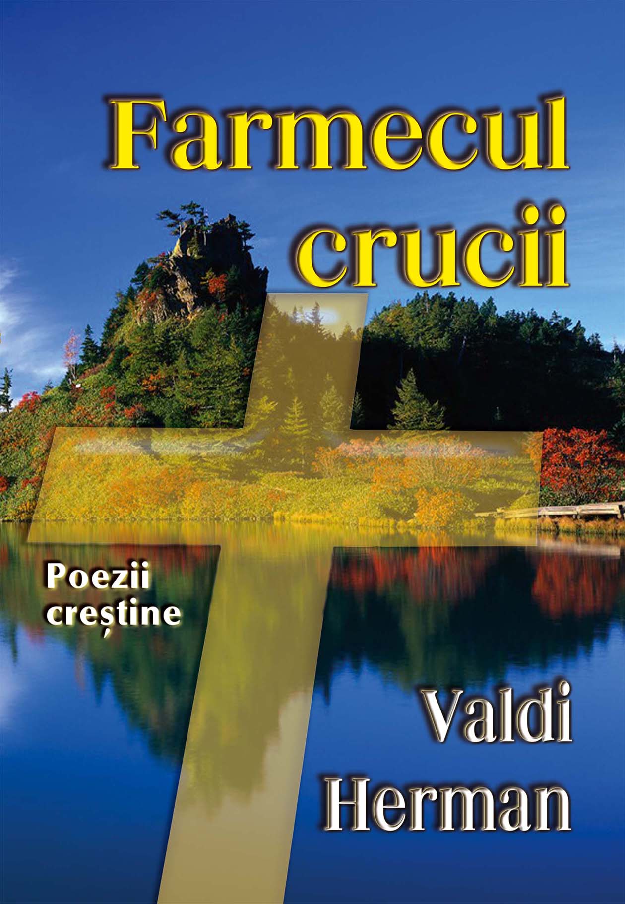 Poezii Crestine - Farmecul crucii Poezii Crestine - Farmecul crucii