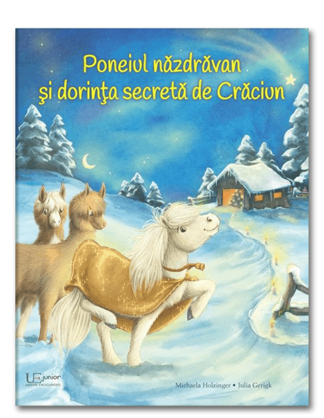 Poneiul nazdravan si dorinta secreta de Craciun