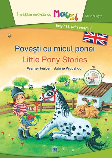 Povesti cu micul ponei - Little Pony Stories - Bilingv - Povestiri pentru copii Bilingve (5+)
