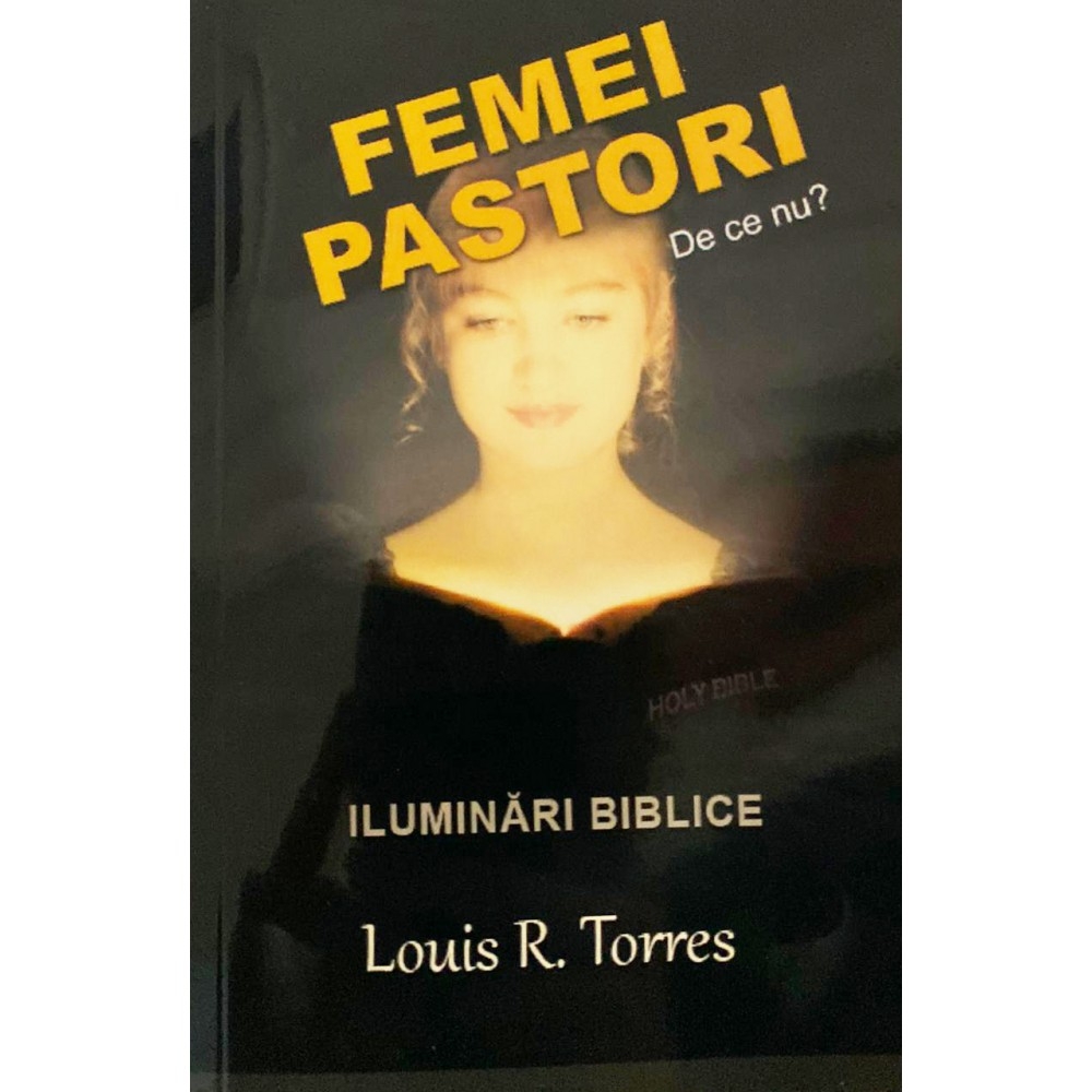Femei pastori - de ce nu? Iluminari Biblice