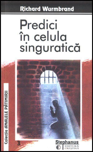 Predici din celula singuratica Predici din celula singuratica