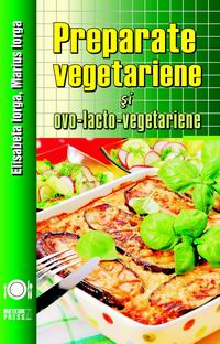 Preparate vegetariene si ovo-lacto-vegetariene - Carte de retete culinare