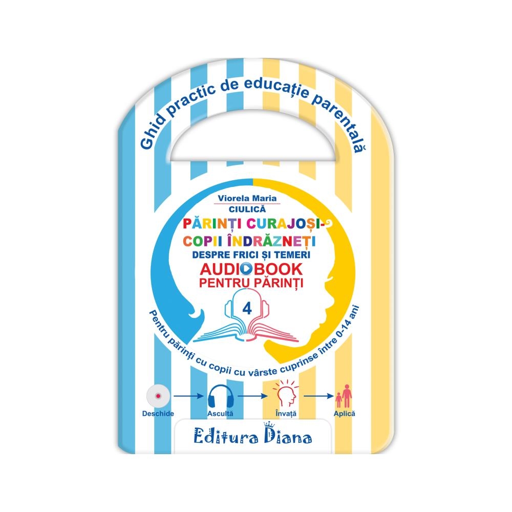 Părinți curajoși - copii îndrăzneți - Audiobook pentru părinți Părinți curajoși - copii îndrăzneți - Audiobook pentru părinți