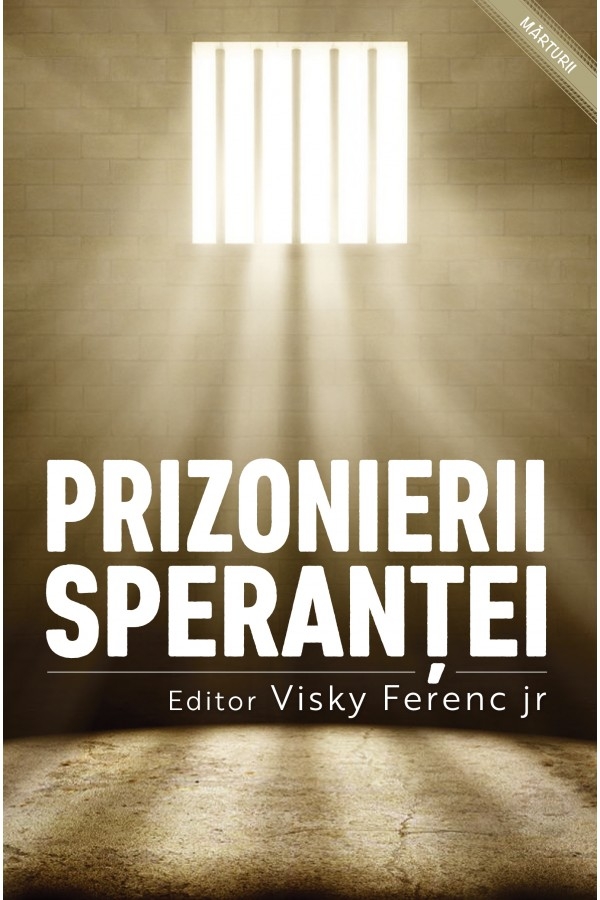 Prizonierii sperantei - Marturie crestina
