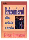 Prizonierul din celula a treia Prizonierul din celula a treia