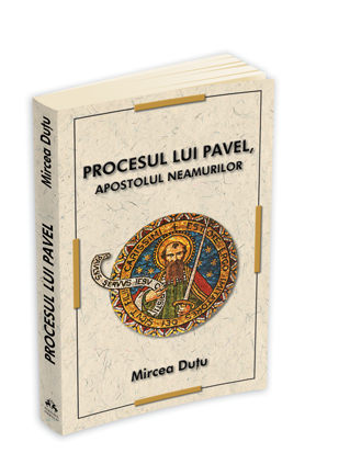Procesul lui Pavel, apostolul neamurilor Procesul lui Pavel, apostolul neamurilor