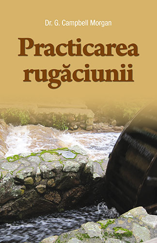 Practicarea rugaciunii Practicarea rugaciunii