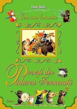 Poveşti din Pădurea Fermecată, Tony Wolf (Cele mai frumoase) Poveşti din Pădurea Fermecată, Tony Wolf (Cele mai frumoase)