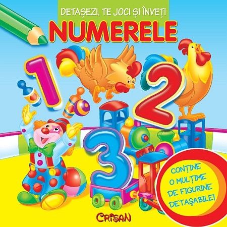 Numerele (Detaşezi, te joci şi înveţi) Numerele (Detaşezi, te joci şi înveţi)