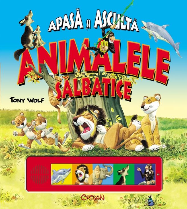 Animalele sălbatice (Apasă şi ascultă), Tony Wolf Animalele sălbatice (Apasă şi ascultă), Tony Wolf
