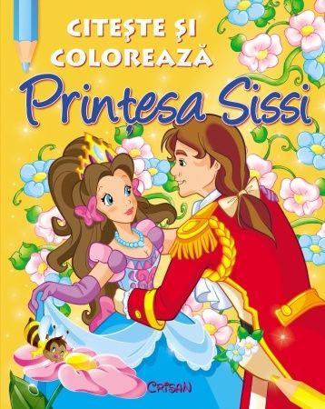 Prinţesa Sissi (Citeşte şi colorează) Prinţesa Sissi (Citeşte şi colorează)
