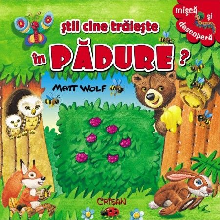 Ştii cine trăieşte în pădure? Ştii cine trăieşte în pădure?