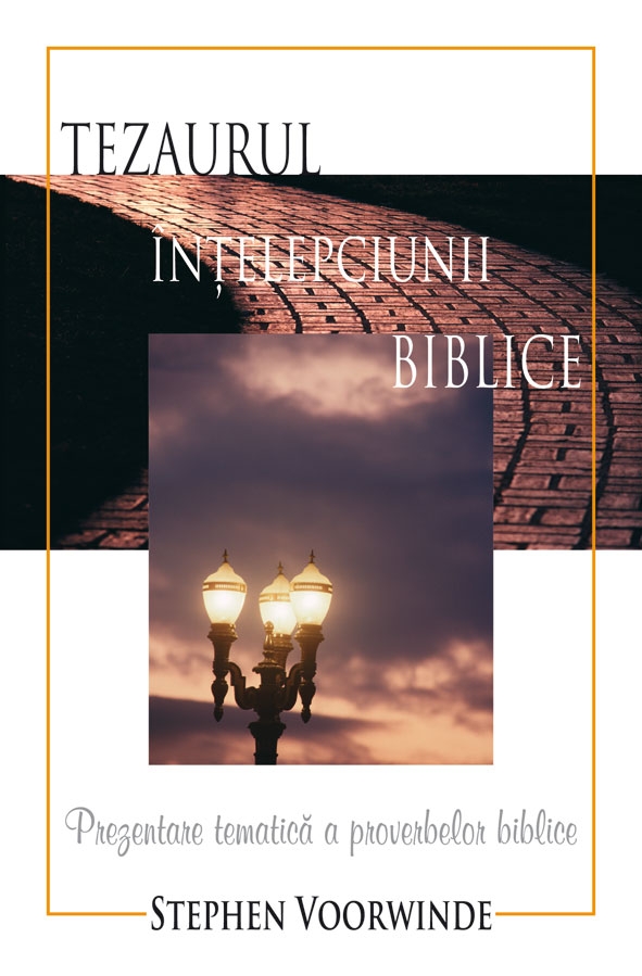 Tezaurul intelepciunii biblice - Prezentarea tematica a proverbelor biblice