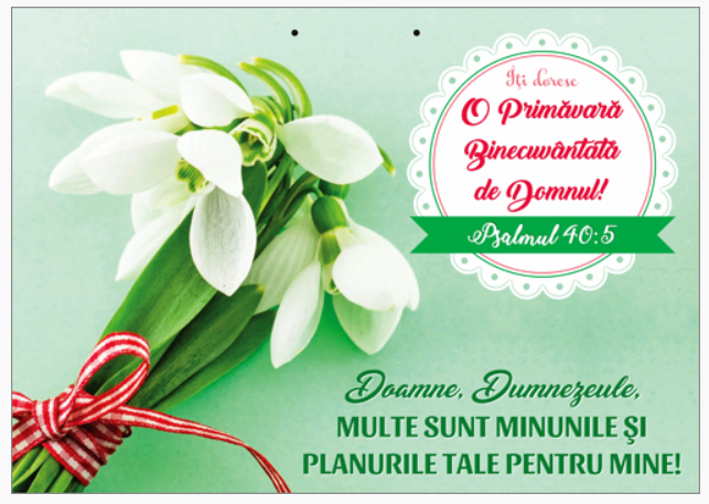 Poster cu verset A4 - Îţi doresc O Primăvară Binecuvântată de Domnul!  "Doamne, Dumnezeule, multe sunt minunile şi planurile Tale pentru mine!" PS. 40:5 [28]