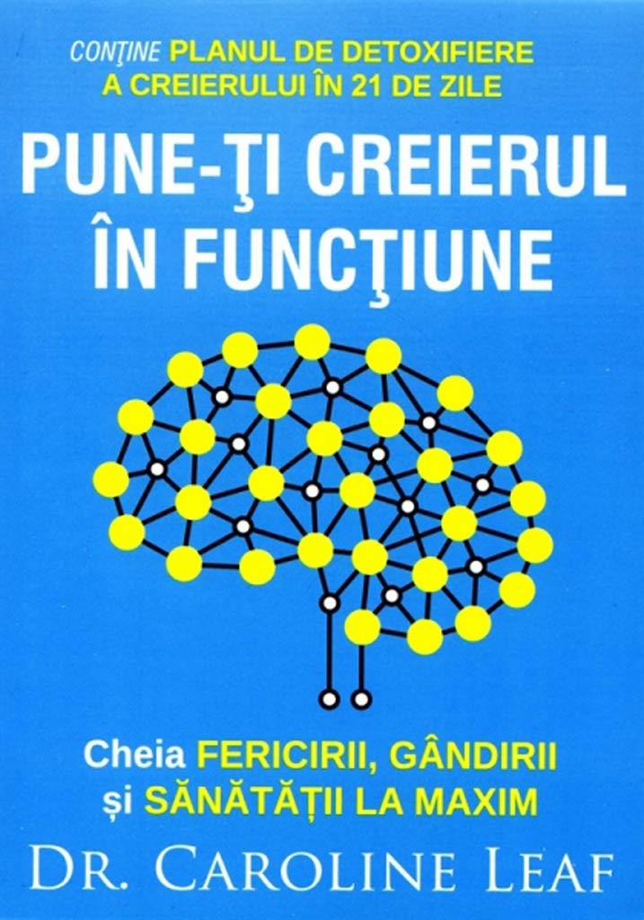 Pune-ti creierul in functiune - Dezvoltare personala Pune-ti creierul in functiune - Dezvoltare personala