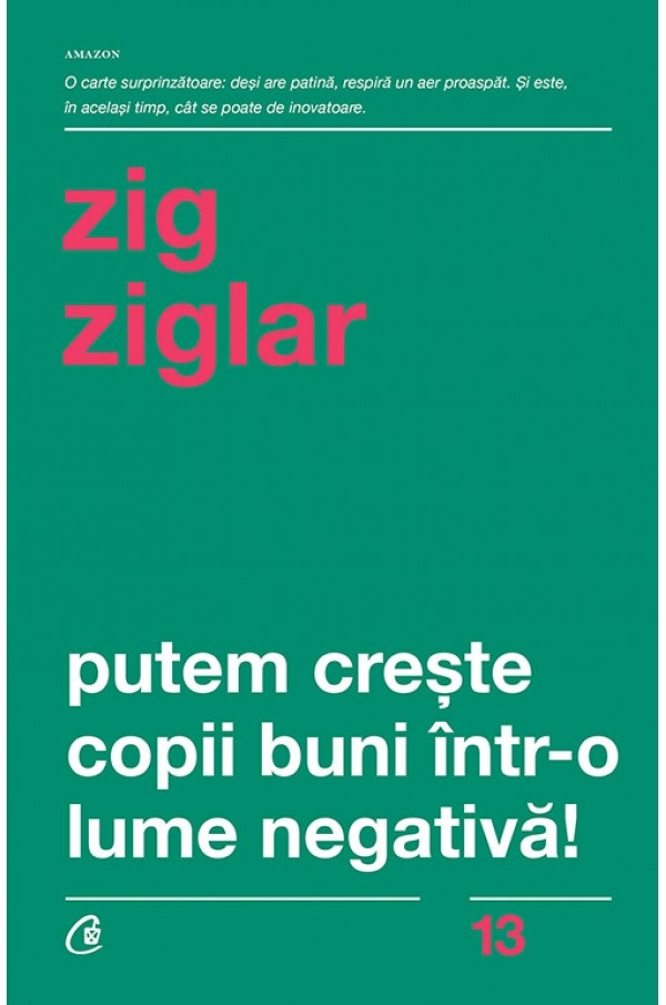 Putem creşte copii buni într-o lume negativă! Putem creşte copii buni într-o lume negativă!