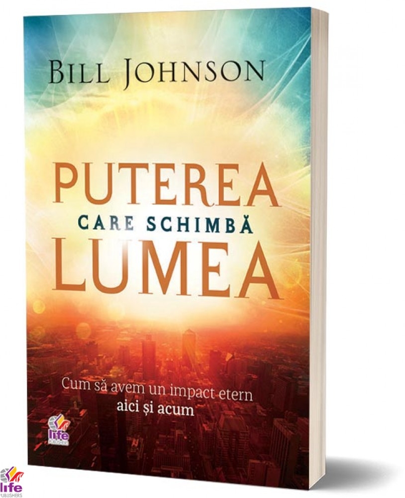 PUTEREA CARE SCHIMBA LUMEA - Cum sa avem impact etern aici si acum PUTEREA CARE SCHIMBA LUMEA - Cum sa avem impact etern aici si acum