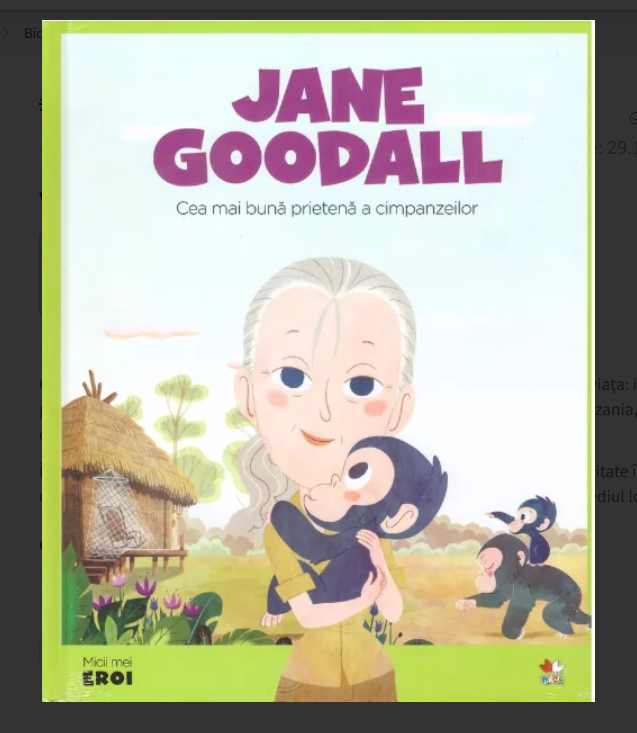 Micii mei eroi - Jane Goodall - Cea mai buna prietena a cimpanzeilor (5-10 ani) Micii mei eroi - Jane Goodall - Cea mai buna prietena a cimpanzeilor (5-10 ani)