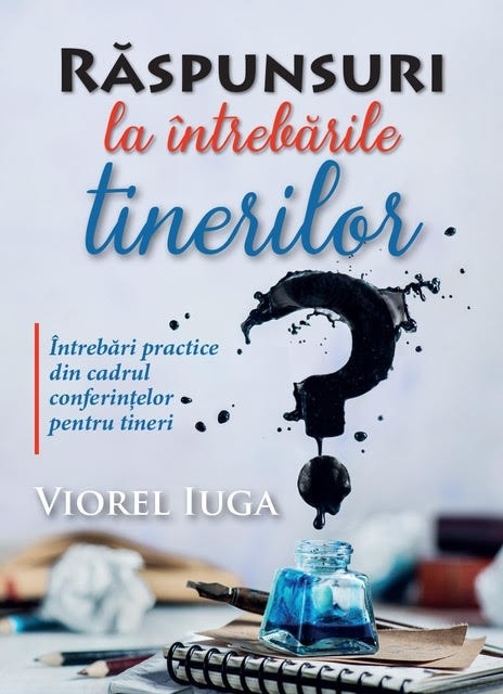 Raspunsuri la intrebarile tinerilor - Întrebări practice din cadrul conferințelor pentru tineri Raspunsuri la intrebarile tinerilor - Întrebări practice din cadrul conferințelor pentru tineri