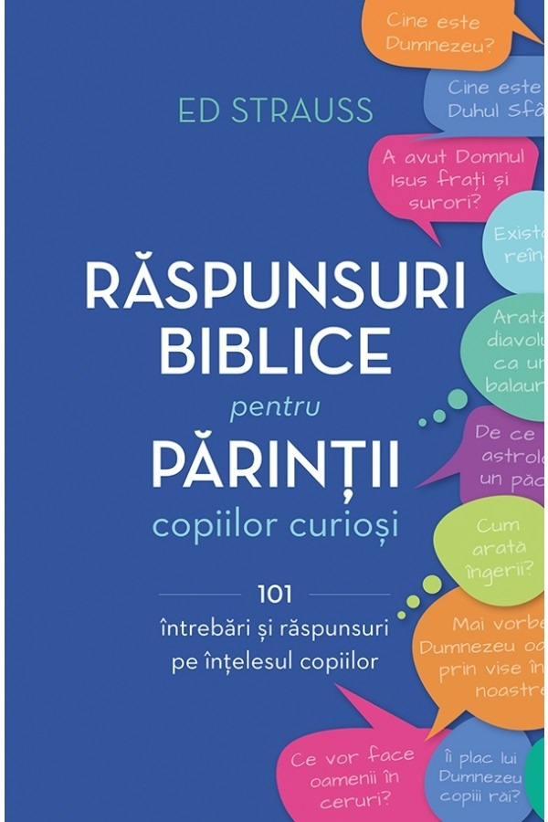 Răspunsuri biblice pentru părinții copiilor curioși Răspunsuri biblice pentru părinții copiilor curioși