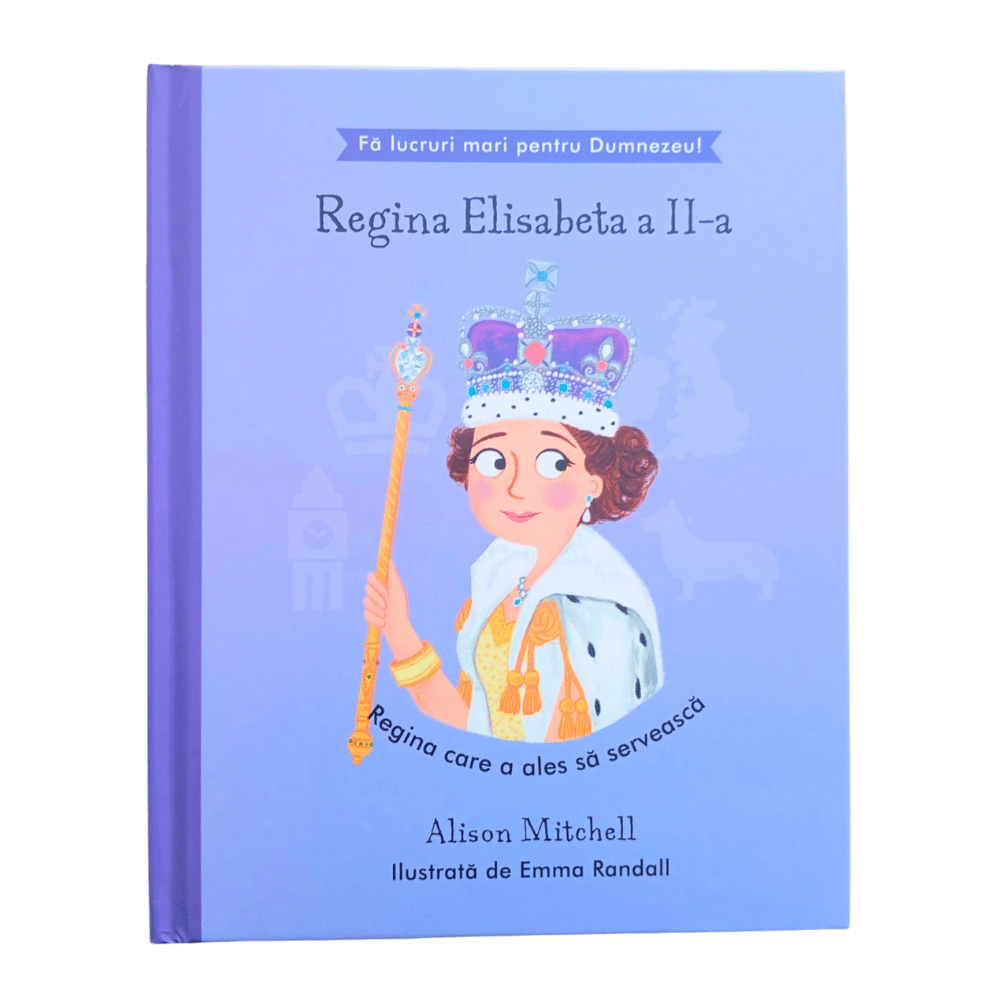 Regina Elisabeta a II-a - Regina care a ales să servească (seria Fă lucruri mari pentru Dumnezeu) Regina Elisabeta a II-a - Regina care a ales să servească (seria Fă lucruri mari pentru Dumnezeu)