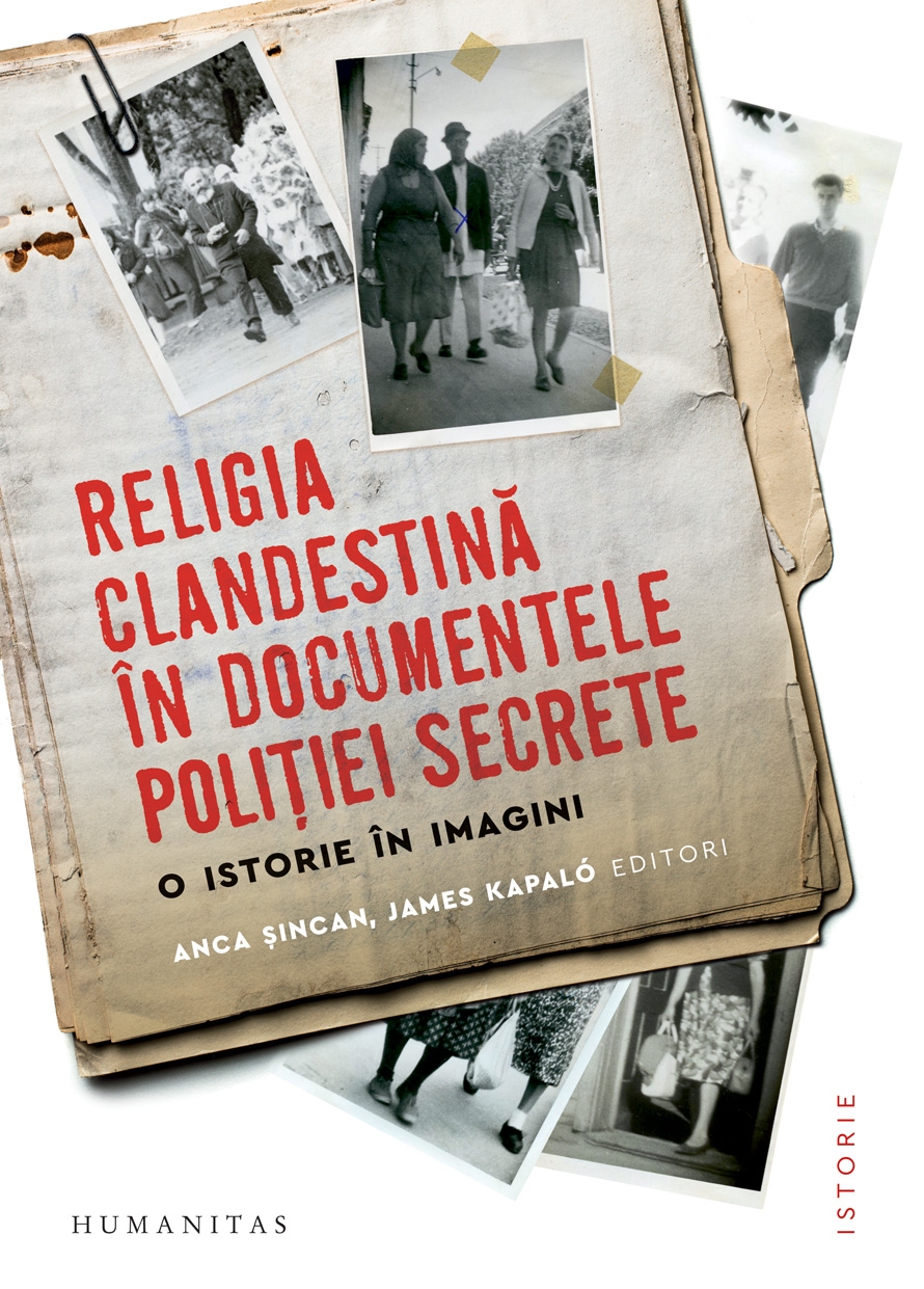 Religia clandestină în documentele poliției secrete - Cultura generala Religia clandestină în documentele poliției secrete - Cultura generala