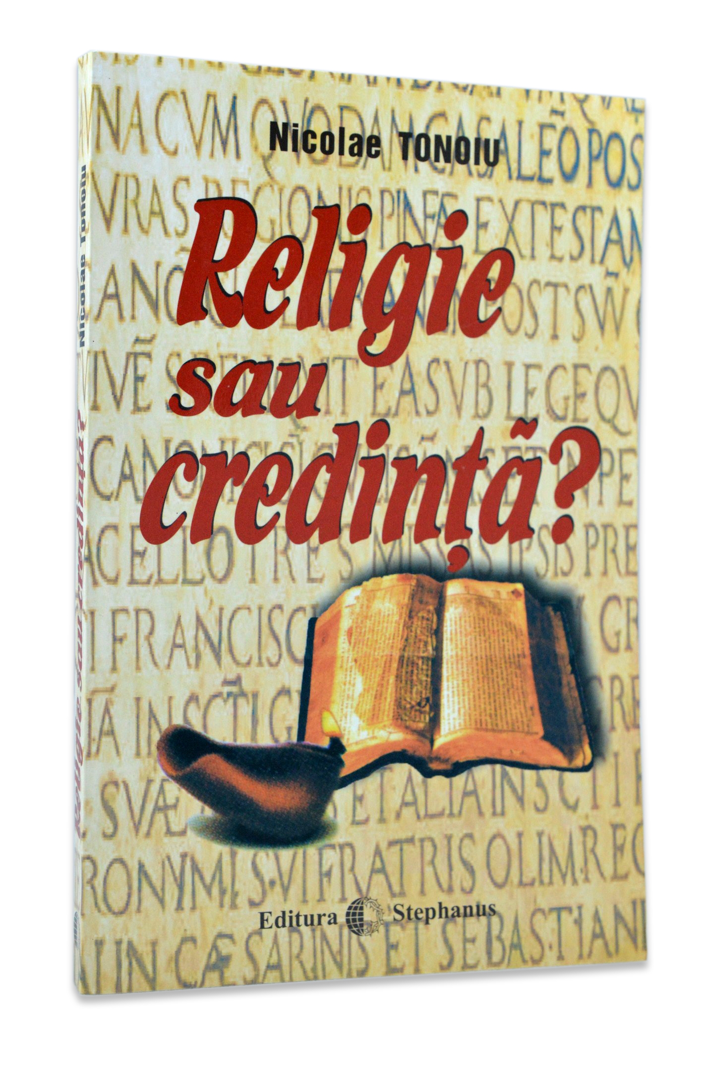 Religie sau credinta? Religie sau credinta?