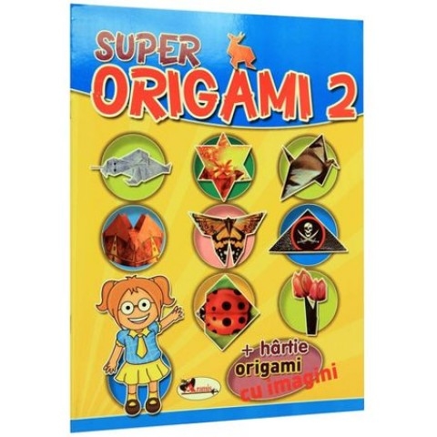 Super Origami 2 - Carte cu activitati pentru copii (5-7 ani) Super Origami 2 - Carte cu activitati pentru copii (5-7 ani)