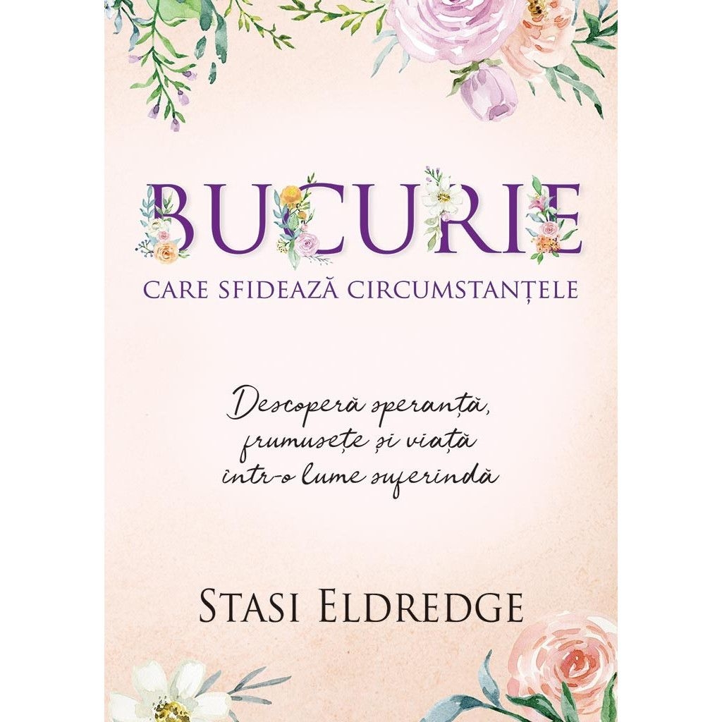 Bucurie care sfideaza circumstantele - Descoperă speranță, frumusețe și viață într-o lume suferindă Bucurie care sfideaza circumstantele - Descoperă speranță, frumusețe și viață într-o lume suferindă