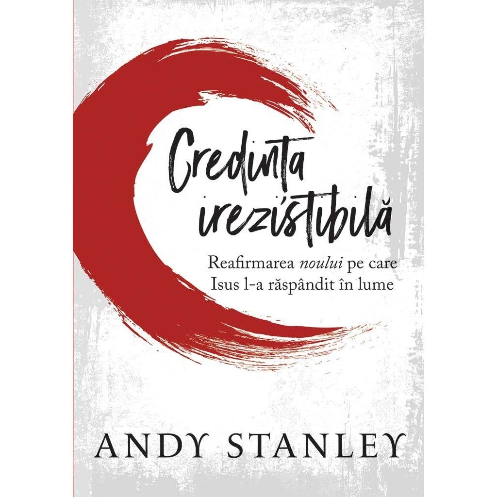 Credinta irezistibila - Reafirmarea  noului pe care Isus l-a răspândit în lume