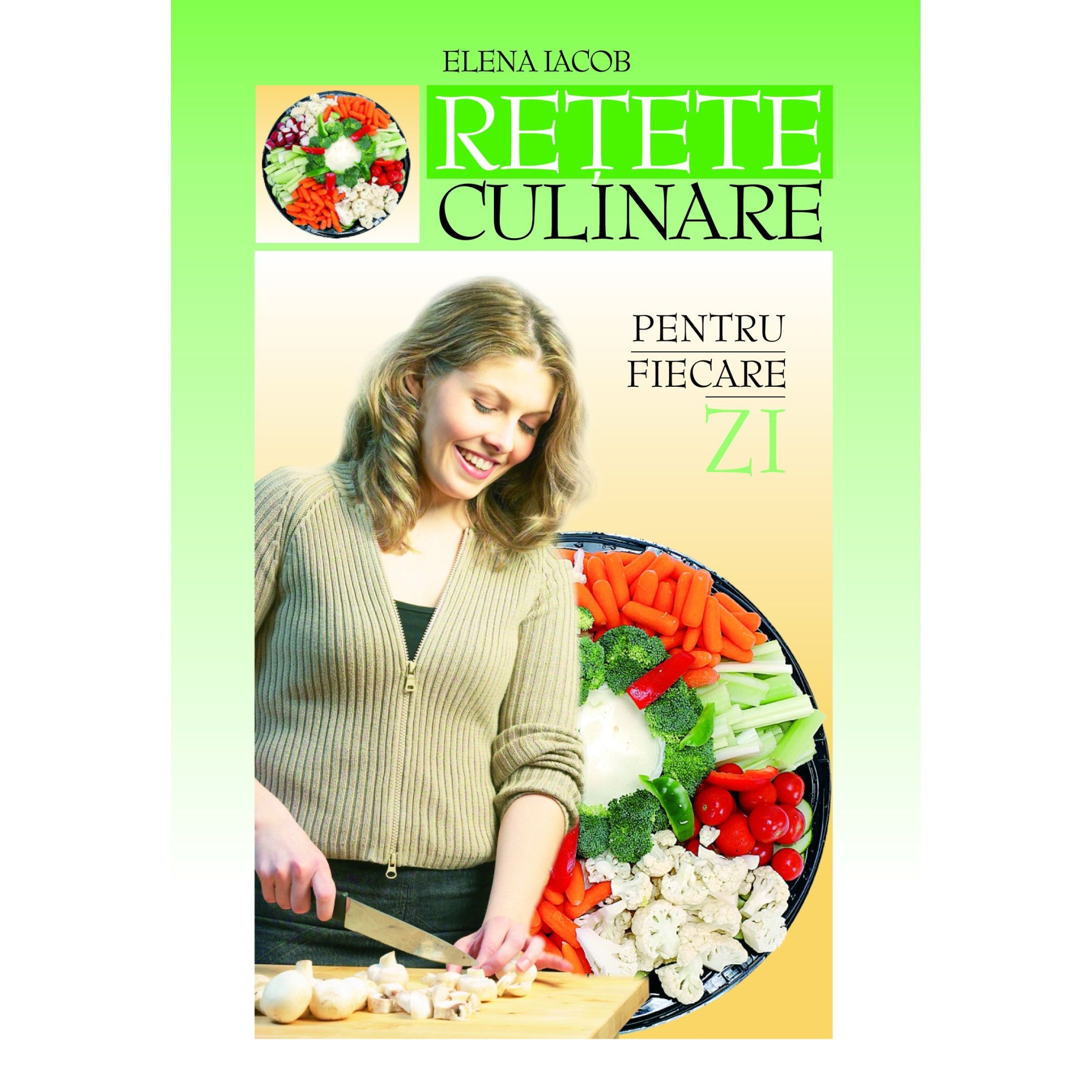 Retete culinare pentru fiecare zi - Carte de retete culinare Retete culinare pentru fiecare zi - Carte de retete culinare