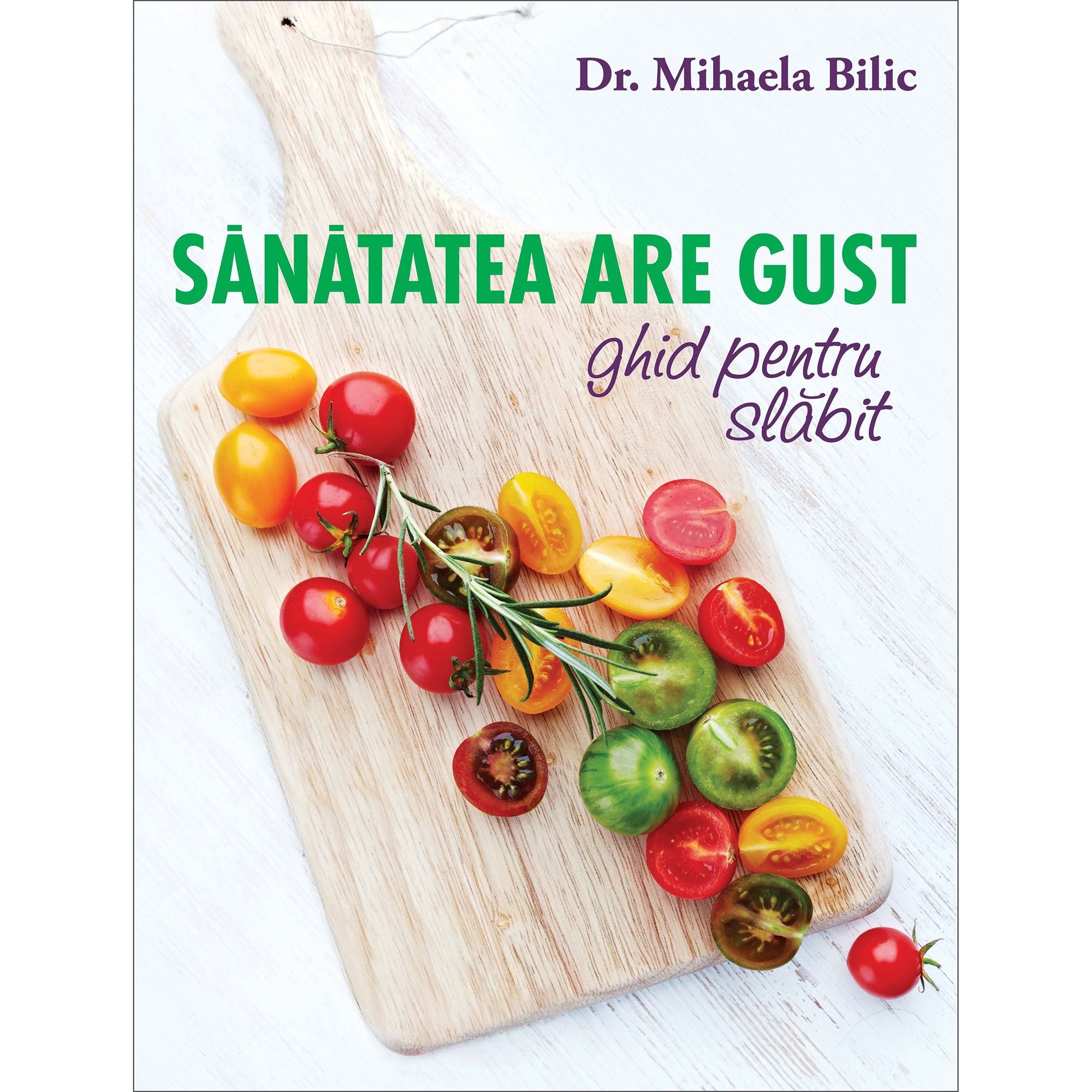 Ghid pentru slabit. Sanatatea are gust Ghid pentru slabit. Sanatatea are gust