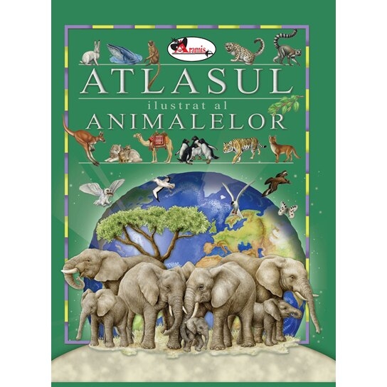 Atlasul ilustrat al animalelor - Atlas pentru copii (7+ ani) Atlasul ilustrat al animalelor - Atlas pentru copii (7+ ani)