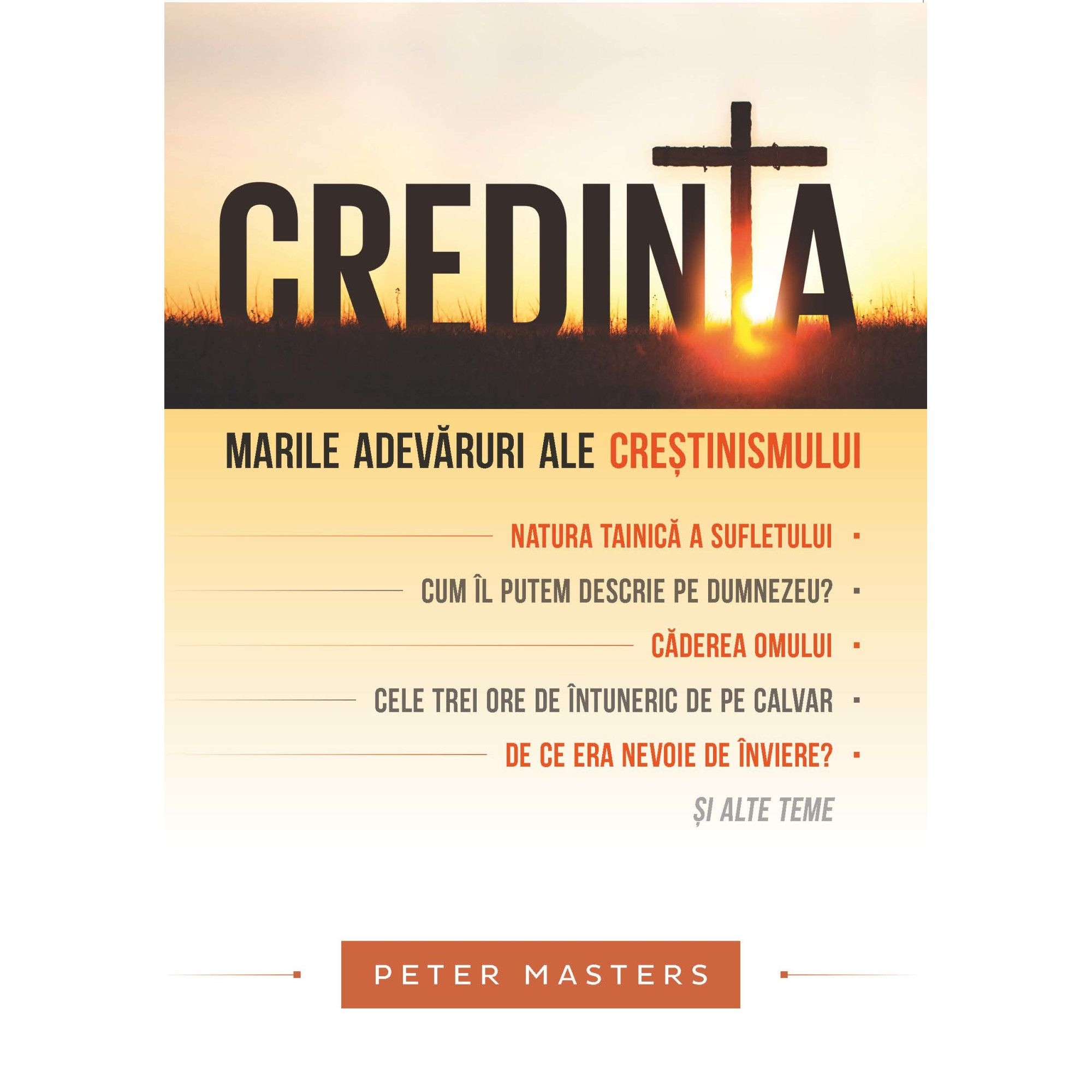 Credinta - Marile adevaruri ale crestinismului Credinta - Marile adevaruri ale crestinismului