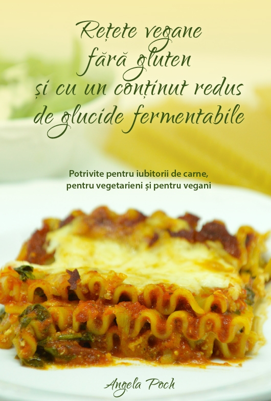 Reţete vegane fără gluten şi cu un conţinut redus de glucide fermentabile Reţete vegane fără gluten şi cu un conţinut redus de glucide fermentabile