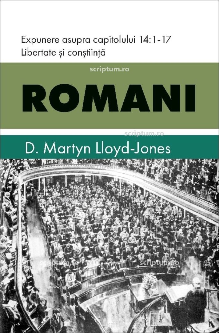 Romani: Expunere asupra capitolului 14:1-17 - Libertate si constiinta Romani: Expunere asupra capitolului 14:1-17 - Libertate si constiinta