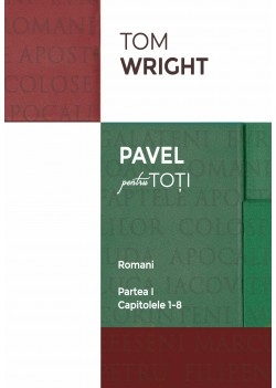 Comentariu Biblic: Romani pentru toti, vol. 1 Comentariu Biblic: Romani pentru toti, vol. 1