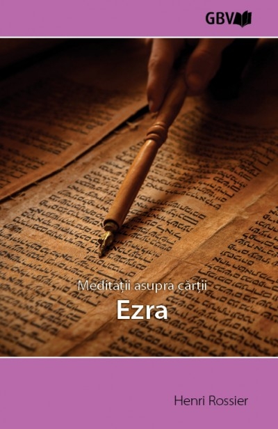 Meditații asupra cărții Ezra - Studiu biblic Meditații asupra cărții Ezra - Studiu biblic