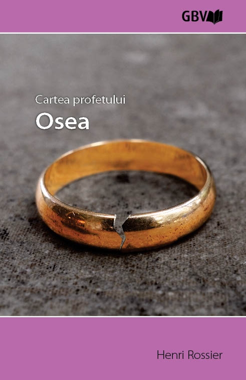 Cartea profetului Osea - Studiu biblic Cartea profetului Osea - Studiu biblic