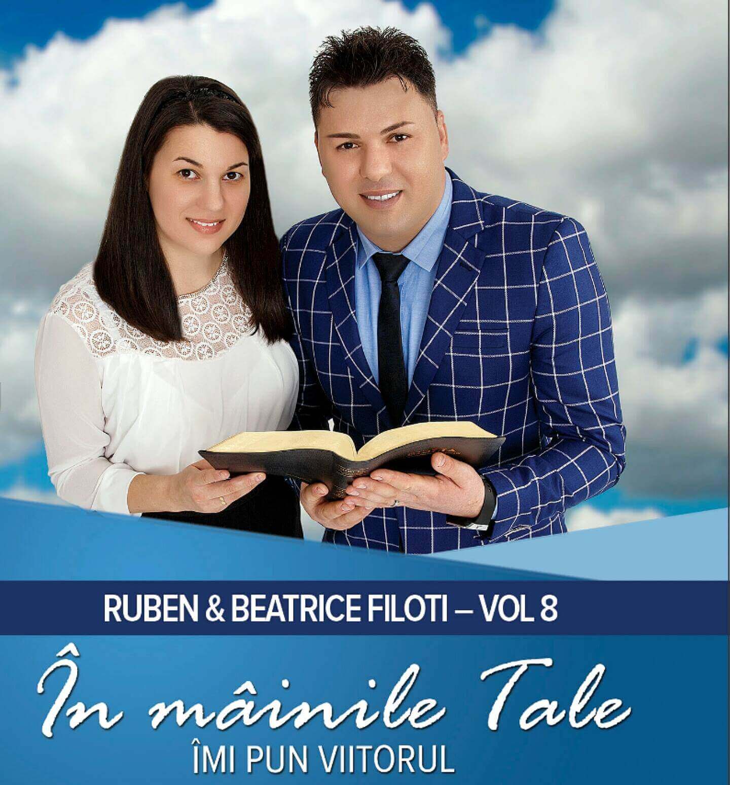 Ruben si Beatrice Filoti muzica crestina - In mainile tale, Vol.8, CD Ruben si Beatrice Filoti muzica crestina - In mainile tale, Vol.8, CD