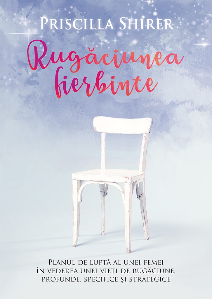 Rugaciunea fierbinte - Ghid practic de rugaciune Rugaciunea fierbinte - Ghid practic de rugaciune