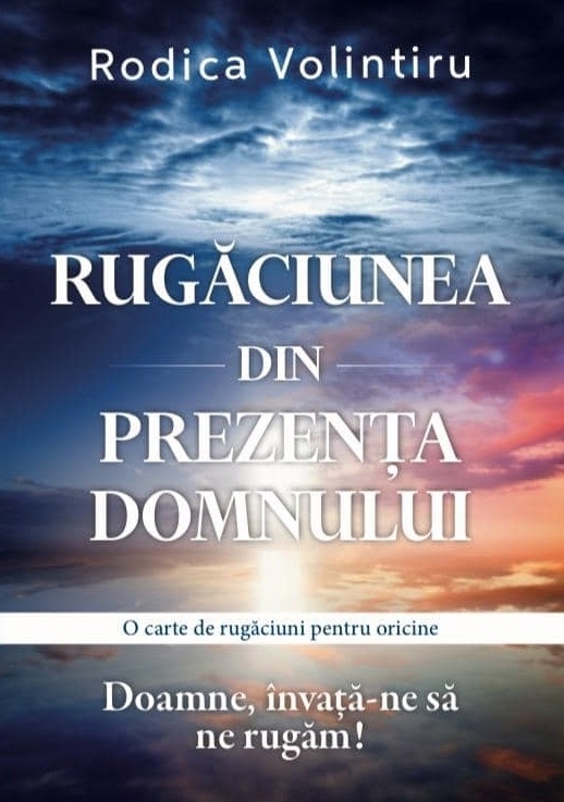 Rugăciunea din prezența Domnului - O carte de rugăciuni pentru oricine