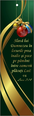 Semn de carte cu panglica verde închis -  Verset: " Slavă lui Dumnezeu în locurile preaînalte și pace pe pământ între oamenii plăcuți Lui! " Luca 2:14 Semn de carte cu panglica verde închis -  Verset: " Slavă lui Dumnezeu în locurile preaînalte și pace pe pământ între oamenii plăcuți Lui! " Luca 2:14
