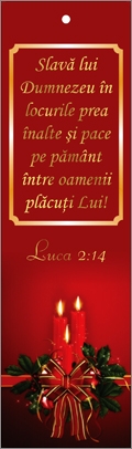Semn de carte cu panglica vișinie- " Slavă lui Dumnezeu în locurile preaînalte și pace pe pământ între oamenii plăcuți Lui! " Luca 2:14 Semn de carte cu panglica vișinie- " Slavă lui Dumnezeu în locurile preaînalte și pace pe pământ între oamenii plăcuți Lui! " Luca 2:14