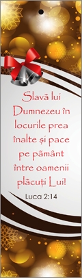 Semn de carte cu panglica aurie -  Verset: " Slavă lui Dumnezeu în locurile preaînalte și pace pe pământ între oamenii plăcuți Lui! " Luca 2:14 Semn de carte cu panglica aurie -  Verset: " Slavă lui Dumnezeu în locurile preaînalte și pace pe pământ între oamenii plăcuți Lui! " Luca 2:14