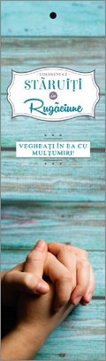 Semn de carte cu panglica albastra - "Stăruiţi în rugăciune, vegheaţi în ea cu mulţumiri!" Semn de carte cu panglica albastra - "Stăruiţi în rugăciune, vegheaţi în ea cu mulţumiri!"