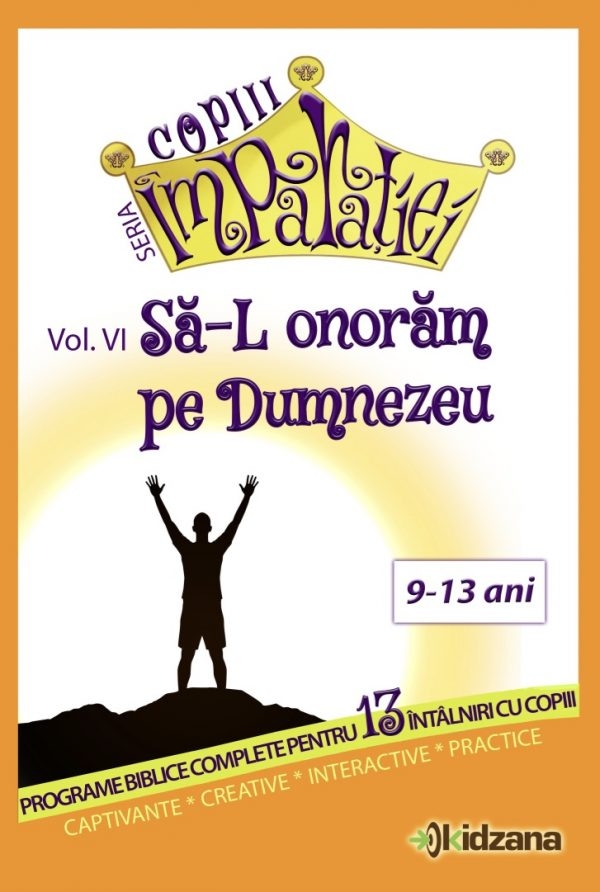 Copiii Imparatiei - Sa-L onoram pe Dumnezeu, voI.6 - Programe biblice pentru copii (9-13 ani) Copiii Imparatiei - Sa-L onoram pe Dumnezeu, voI.6 - Programe biblice pentru copii (9-13 ani)