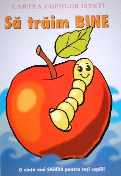 Sa traim bine. O viata mai sigura pentru toti copiii - Activitati pentru copii Sa traim bine. O viata mai sigura pentru toti copiii - Activitati pentru copii