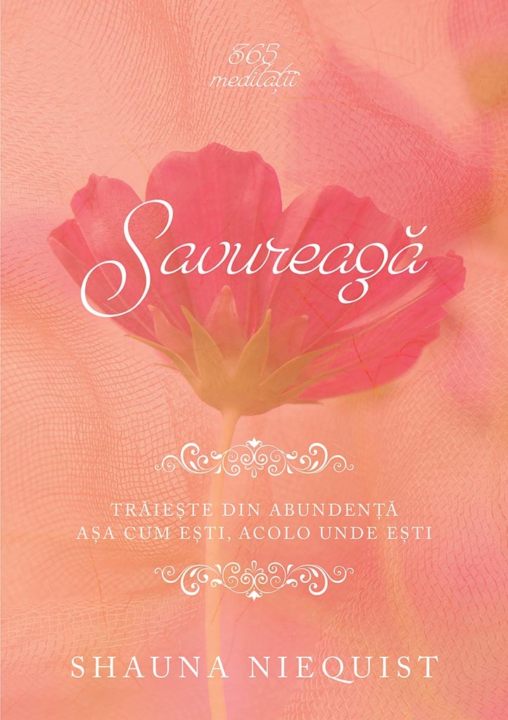 Savureaza: Traieste din abundenta asa cum esti, acolo unde esti