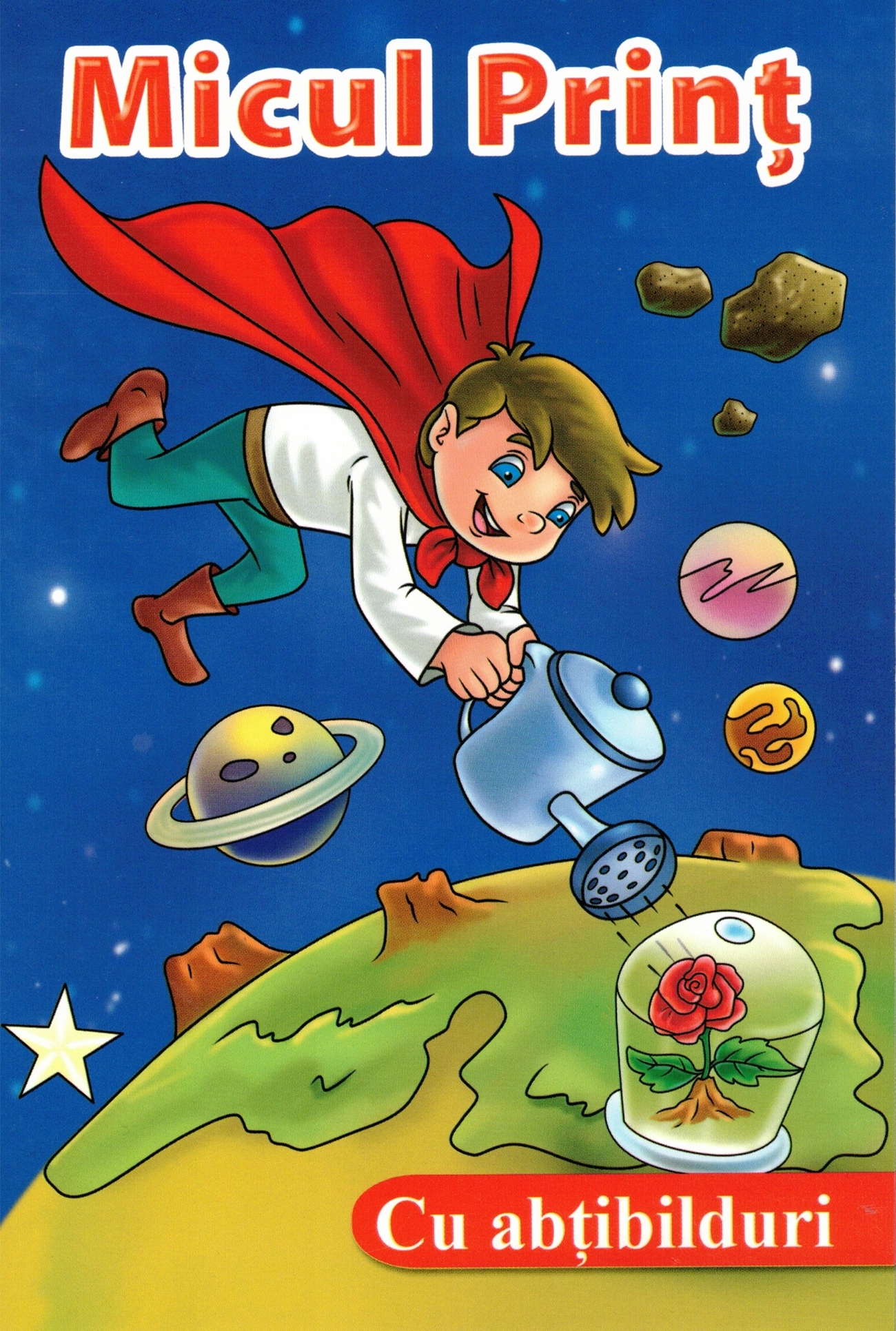 Micul Prinț, cu abtibilduri  - Povestiri pentru copii (3-7 ani) Micul Prinț, cu abtibilduri  - Povestiri pentru copii (3-7 ani)